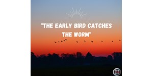 "The early bird catches the worm" - O que significa?