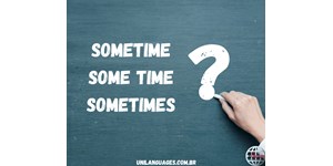 Sometimes/ Sometime/ Some time